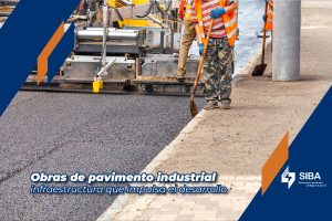 Obras de pavimento industrial en Guanajuato: infraestructura que impulsa el desarrollo